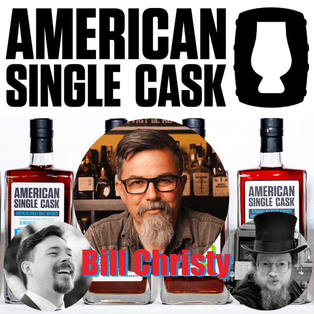 Ep. 30: American Single Cask with Bill&nbsp;Christy
