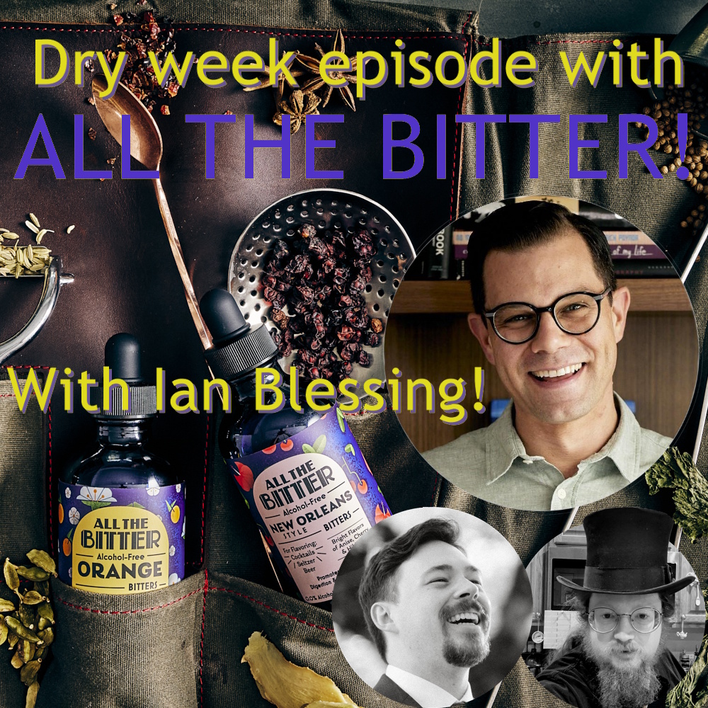 SMF Ep. 39: Dry Week Special! All The Bitter NA Bitters Co-Founder Ian&nbsp;Blessing